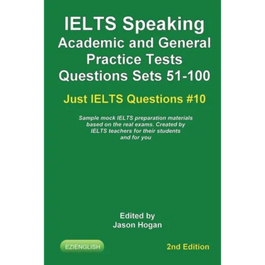 IELTS Speaking. Academic and General Practice Tests Questions Sets 51-100. Sample mock IELTS preparation materials based on the real exams: Created by