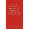 Power, Community, and Racial Killing in East St. Louis