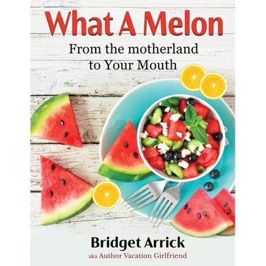 What A Melon: From the the Motherland to Your Mouth
