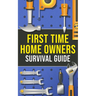 First-Time Homeowner's Survival Guide