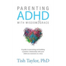 Parenting ADHD with Wisdom & Grace
