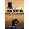 3 Minutes Daily Devotional For Men: 365 Days of Reflection, Wisdom, and Inspiration: Daily Devotions to Strengthen Faith, Overcome Fear, and Draw Clos