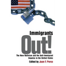 Immigrants Out!: The New Nativism and the Anti-Immigrant Impulse in the United States