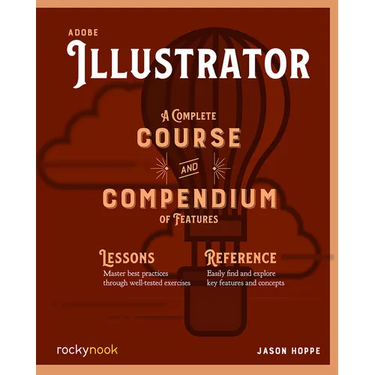 Adobe Illustrator: A Complete Course and Compendium of Features