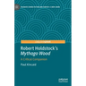 Robert Holdstock's Mythago Wood: A Critical Companion