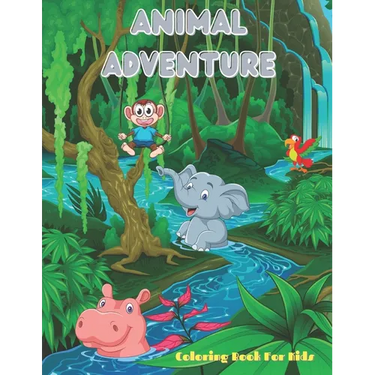 Animal Adventure - Coloring Book for Kids: 100 Amazing Coloring Pages for Boys & Girls