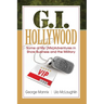 G.I. Hollywood: Some of My (Mis)Adventures in Show Business and the Military