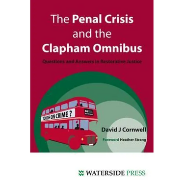The Penal Crisis and the Clapham Omnibus: Questions and Answers in Restorative Justice