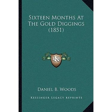 Sixteen Months At The Gold Diggings (1851)