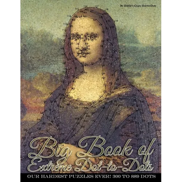 Big Book of Extreme Dot-to-Dots: Our Hardest Puzzles Ever! 300 to 889 Dots