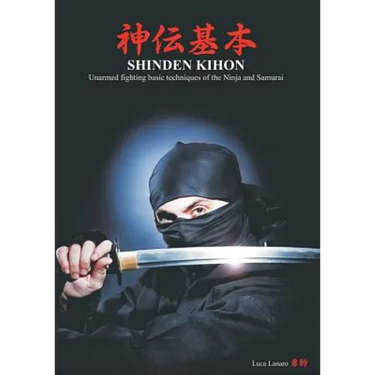 Shinden kihon. Unarmed fighting basic techniques of the ninja and samurai
