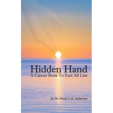 Hidden Hand: A Cancer Book to End All Lies