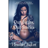 Our Births, Our Stories Volume 2: Inspirational Birthing From Communities Around The World