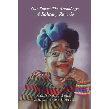 Our Power-The Anthology: A Solitary Reverie