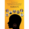 The Extraordinary Life and Times of the Otherwise Unremarkable Andrew G