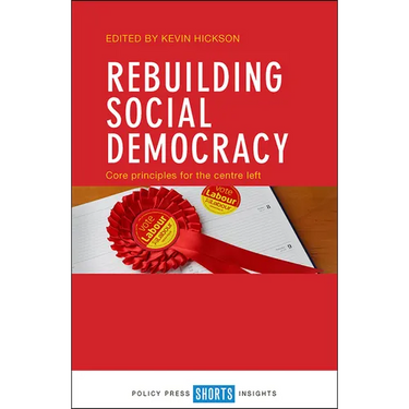 Rebuilding Social Democracy: Core Principles for the Centre Left