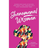 Shenomenal Women: Women Who Gave Up Excuses and Made a Way Through Life's Most Challenging Times