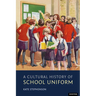 A Cultural History of School Uniform