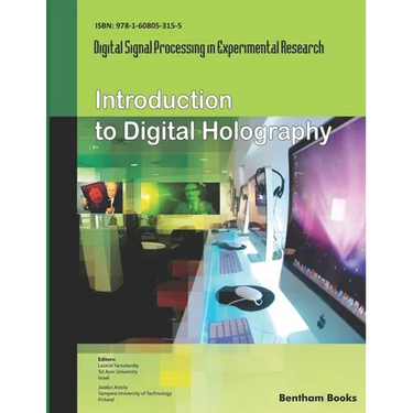 Introduction to Digital Holography: Digital Signal Processing in Experimental Research Volume 1
