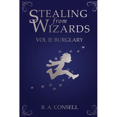 Stealing from Wizards: Volume 2: Burglary