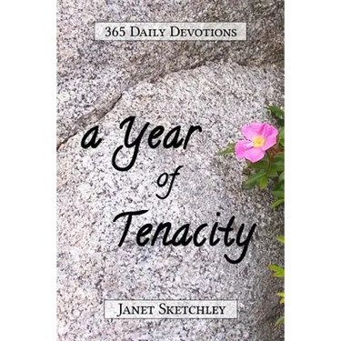 A Year of Tenacity: 365 Daily Devotions