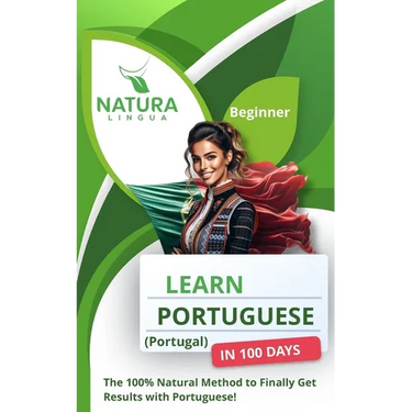 Learn Portuguese (Portugal) in 100 Days: The 100% Natural Method to Finally Get Results with Portuguese! (For Beginners)