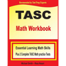 TASC Math Workbook: Essential Learning Math Skills Plus Two Complete TASC Math Practice Tests