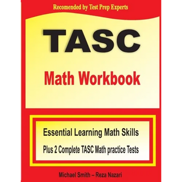 TASC Math Workbook: Essential Learning Math Skills Plus Two Complete TASC Math Practice Tests