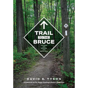 Trail to the Bruce: The Story of the Building of the Bruce Trail