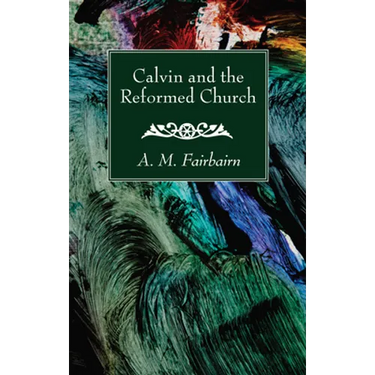 Calvin and the Reformed Church