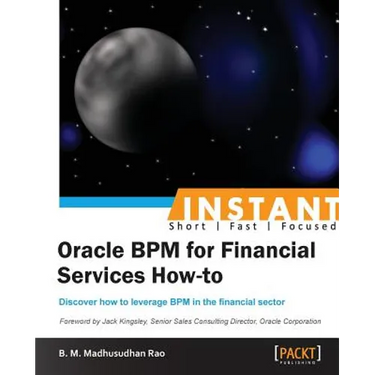 Instant Oracle BPM for Financial Services How-to