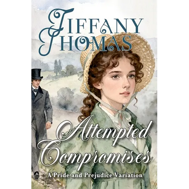 Attempted Compromises: a Pride & Prejudice Variation