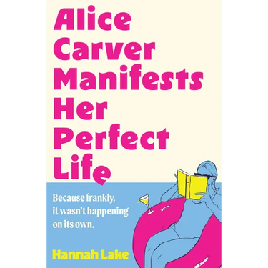 Alice Carver Manifests Her Perfect Life