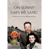 On Sunny Days We Sang: A Holocaust Story of Survival and Resilience