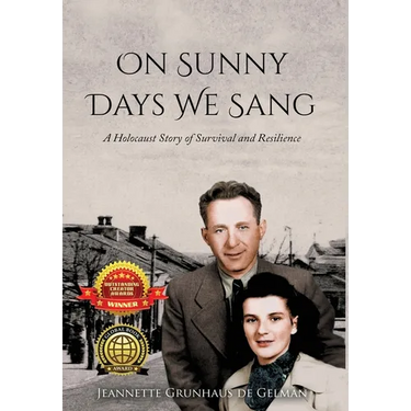 On Sunny Days We Sang: A Holocaust Story of Survival and Resilience