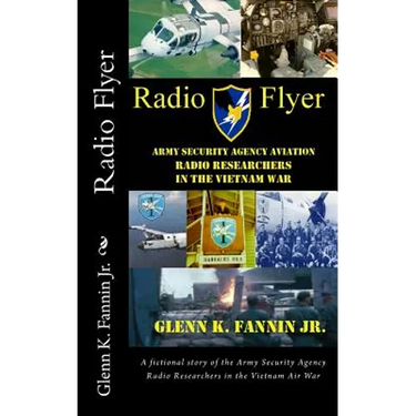 Radio Flyer: A fictional story of the Army Security Agency Radio Researchers in the Vietnam Air War