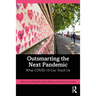 Outsmarting the Next Pandemic: What Covid-19 Can Teach Us