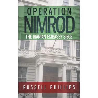 Operation Nimrod: The Iranian Embassy Siege