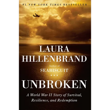 Unbroken: A World War II Story of Survival, Resilience, and Redemption