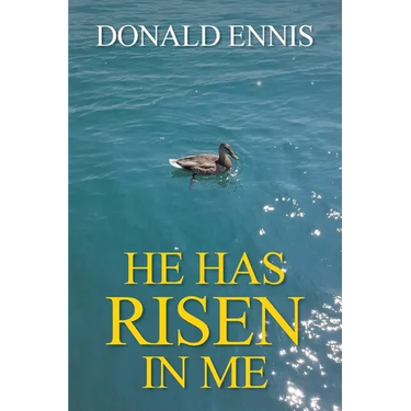 He Has Risen In Me