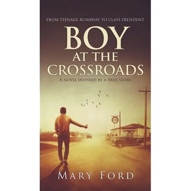Boy at the Crossroads: From Teenage Runaway to Class President