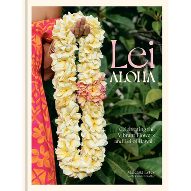 Lei Aloha: Celebrating the Vibrant Flowers and Lei of Hawai'i