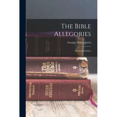 The Bible Allegories: An Interpretation
