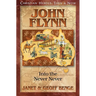 John Flynn: Into the Never Never