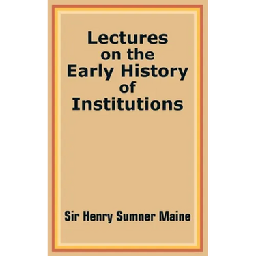 Lectures on the Early History of Institutions