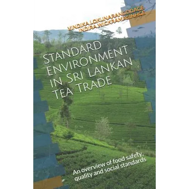 Standard Environment in Sri Lankan Tea Trade: An Overview of Food Safety, Quality and Social Standards