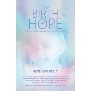 The Birth of Hope: A Mother's Journey Discovering Peace Within Tragedy