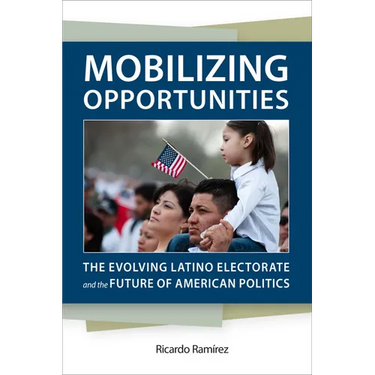 Mobilizing Opportunities: The Evolving Latino Electorate and the Future of American Politics