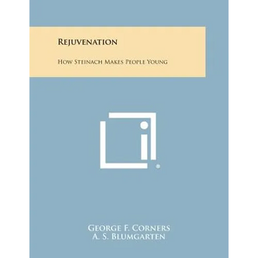 Rejuvenation: How Steinach Makes People Young