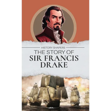 The Story of Sir Francis Drake